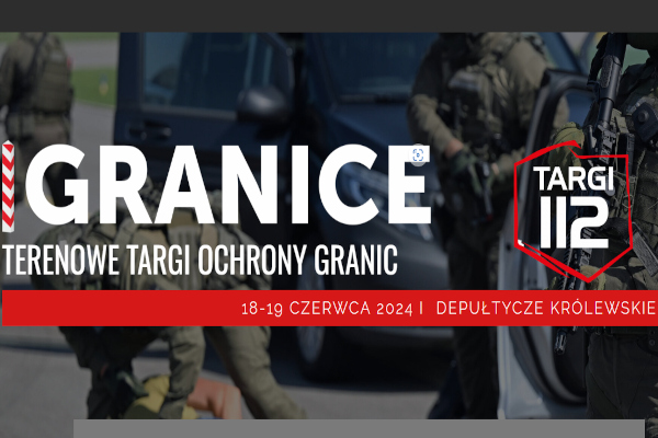 "GRANICE" Wschodnie Targi Ochrony Granic 2024