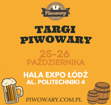 „PIWOWARY 2024” Łódź Targi Piwa i Browarnictwa