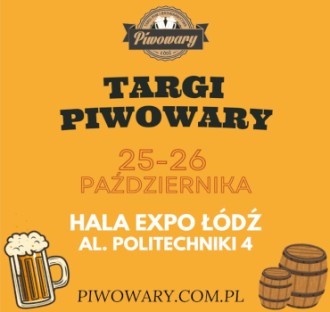 „PIWOWARY 2024” Łódź Targi Piwa i Browarnictwa